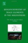 Biogeochemistry of Trace Elements in the Rhizosphere - G.R. Gobran, P.M. Huang