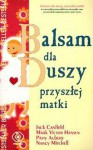 Balsam dla duszy przyszłej matki - Jack Canfield, Mark Victor Hansen, Nancy Mitchell, Patty Aubery