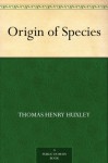 Origin of Species - Thomas Henry Huxley