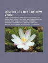 Joueur Des Mets de New York: Darryl Strawberry, Larry Bowa, Hideo Nomo, Joe Torre, David Wright, Jeff Kent, Bret Saberhagen, Mo Vaughn - Source Wikipedia