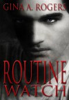 Routine Watch - Gina A. Rogers