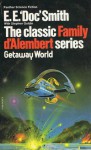 Getaway World (Family d'Alembert, #4) - E.E. "Doc" Smith, Stephen Goldin