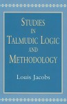 Studies in Talmudic Logic and Methodology - Louis Jacobs