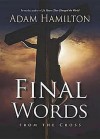 Final Words Leader Guide - Adam Hamilton