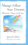 Always Follow Your Dreams: A Collection of Poems to Inspire and Encourage Your Dreams (Blue Mountain Arts Collection) - Susan Polis Schutz