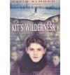 [KIT'S WILDERNESS] BY Almond, David (Author) Delacorte Press (publisher) Hardcover - David Almond