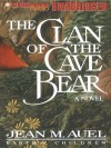 The Clan of the Cave Bear (Earth's Children, #1) - Jean M. Auel