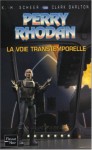 La Voie Transtemporelle - Karl-Herbert Scheer, Clark Darlton