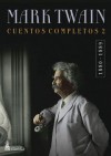 Cuentos completos II: 1880-1889 - Mark Twain