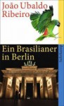 Ein Brasilianer in Berlin - João Ubaldo Ribeiro