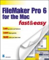 File Maker Pro 6 For The Mac Fast & Easy - Lisa A. Bucki