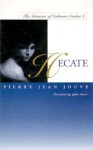 Hecate: The Adventure of Catherine Crachat: I - Pierre Jean Jouve, Lydia Davis