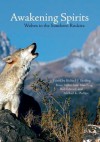 Awakening Spirits: Wolves in the Southern Rockies - Richard P. Reading, Amy L. Masching, Brian Miller, Rob Edwards