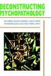 Deconstructing Psychopathology - Ian Parker, Eugenie Georgaca, Terence McLaughlin, Mark Stowell-Smith