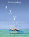 The New York Times Lazy Sunday Crossword Puzzle Omnibus: 200 Puzzles for a Perfect Weekend - The New York Times, Eugene T. Maleska