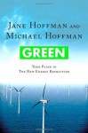 Green: Your Place in the New Energy Revolution - Jane Hoffman, Michael J. Hoffman