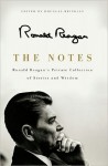 The Notes: Ronald Reagan's Private Collection of Stories and Wisdom - Ronald Reagan