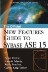 The Official New Features Guide to Sybase ASE 15 - Brian Taylor, Naresh Adurty, Steve Bradley