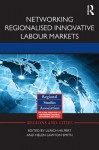 Networking Regionalised Innovative Labour Markets - Ulrich Hilpert