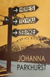 Here's to You, Zeb Pike [Library Edition] - Johanna Parkhurst