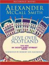 Love Over Scotland (44 Scotland Street Series #3) - Alexander McCall Smith, Robert Ian MacKenzie