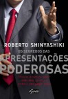 Os Segredos das Apresentações Poderosas - Roberto Shinyashiki