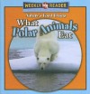 What Polar Animals Eat - Joanne Mattern