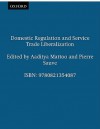 Domestic Regulation and Service Trade Liberalization - Policy World Bank