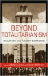 Beyond Totalitarianism: Stalinism and Nazism Compared - Michael Geyer, Sheila Fitzpatrick