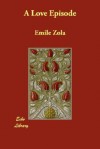 A Love Episode - Émile Zola