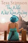 The Wife Who Ran Away - Tess Stimson