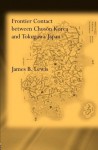 Frontier Contact Between Choson Korea and Tokugawa Japan - James B. Lewis