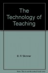 The Technology Of Teaching - B.F. Skinner