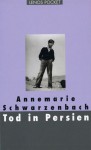 Tod in Persien - Annemarie Schwarzenbach