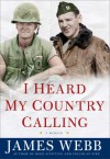 I Heard My Country Calling: A Memoir - James Webb