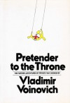 Pretender to Throne - Vladimir Voinovich, Richard Lourie