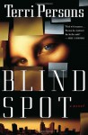 Blind Spot: A Novel - Terri Persons