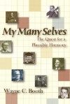 My Many Selves: The Quest for a Plausible Harmony - Wayne C. Booth