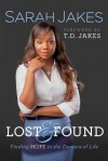 Lost and Found: Finding Hope in the Detours of Life - Sarah Jakes, T D JAKES