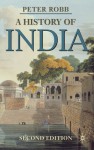 A History of India - Peter Robb