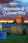 Montréal & Québec City: City Guide - Regis St. Louis, Simona Rabinovitch, Eilis Quinn, Lonely Planet