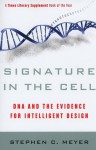 Signature in the Cell: DNA and the Evidence for Intelligent Design - Stephen C. Meyer