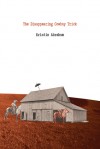 The Disappearing Cowboy Trick - Kristin Abraham