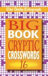 The Daily Telegraph Big Book of Cryptic Crosswords 16 - Daily Telegraph