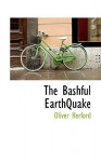 The Bashful Earthquake - Oliver Herford