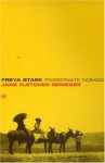 Freya Stark: Passionate Nomad - Jane Fletcher Geniesse