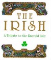 The Irish: A Tribute To The Emerald Isle - Armand Eisen