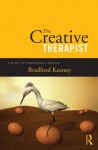 The Creative Therapist: The Art of Awakening a Session - Bradford Keeney