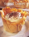 Sweet Bakes: Pies, Pastries, Desserts & Bakes. General Editor, Gina Steer - Gina Steer