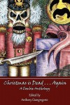 Christmas Is Dead. . .Again - Anthony Giangregorio